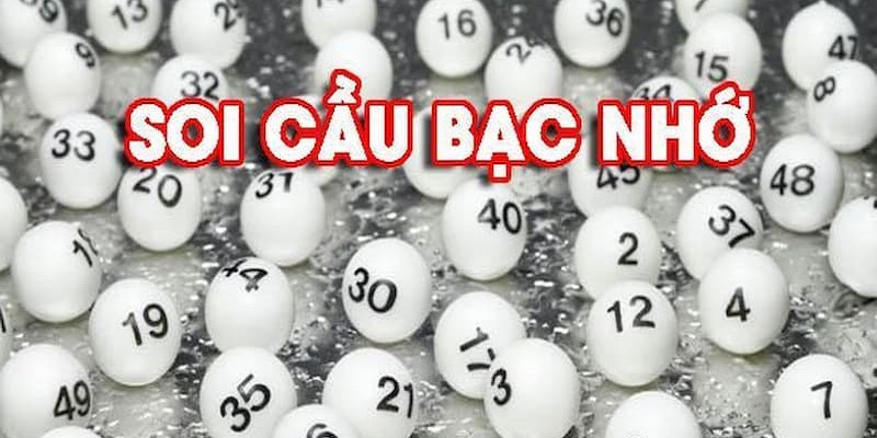 Tại sao soi cầu bạc nhớ lại quan trọng? 